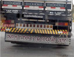 Resultado de imagem para frases de parachoque de caminhÃ£o engraÃ§adas