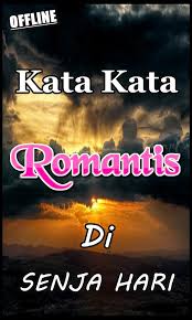 Untuk kamu yang mencari referensi kata kata romantis bisa melihat beberapa sumber berikut ini. Kata Kata Romantis Diwaktu Senja Pour Android Telechargez L Apk