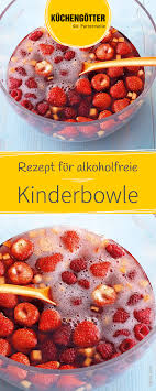 Kinderbowle Rezept Kinderbowle Bowle Rezept Silvester Essen