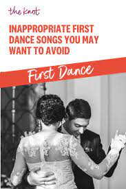 The First Dance Songs That Sound Romantic But Are Actually Super Inappropriate First Dance Songs First Dance Songs