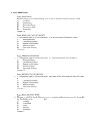 Unlike cash dividends, stock dividends do not come out of the firm's income, so the firm is able to both maintain their cash and offer dividends. Chapters 14 And 18 Practice Questions