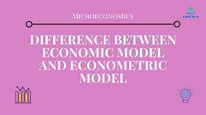 Differences Between Economic Model And Econometric Model In 2020 Economic Model Economics Notes Mathematical Equations