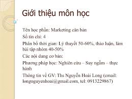 Bài giảng Marketing căn bản - Chương I: Tổng quan về marketing - Nguyễn  Hoài Long