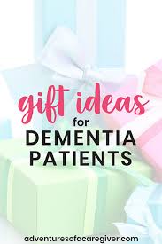 gifts for seniors living with dementia