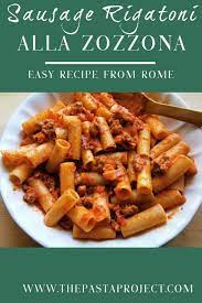 Sausage Rigatoni Alla Zozzona The Pasta Project Recipe Sausage Rigatoni Pasta Recipes Recipes