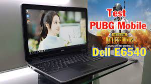 Test Game Pubg Mobile Tren Laptop Dell Latitude E6540
