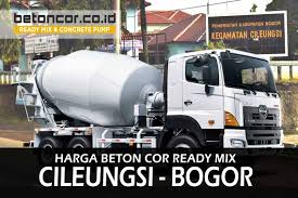 Tangerang selatan, bintaro, serpong, cilegon, serang, tambun, cikarang, karawang dan daerah lainnya. Harga Beton Cor Ready Mix Cileungsi Bogor Per M3 Terbaru