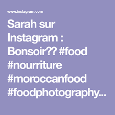 Sarah Sur Instagram Bonsoir Food Nourriture Moroccanfood Foodphotography Cuisinemarocaine In 2020 Mobile Boarding Pass