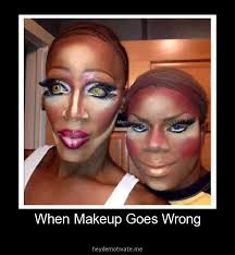 Pin By Anna Curtin On Makeup Humor Makeup Fails Makeup Gone Wrong Bad Makeup