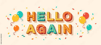 Hello again quote, card or banner with typography design. Vector  illustration, retro light bulbs font, party streamers, confetti and flying  balloons. Lettering for poster and sticker, hi text message Stock Vector |