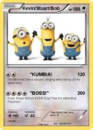 Kevin, stuart and bob are the three of tritagonists of despicable me and it's sequels and the three main protagonists of it's 2015 prequel minions. Pokemon Kevin Stuart Bob