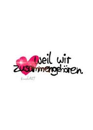 Weil Wir Zusammen Gehören Will Dich Kurze Sprüche Liebe