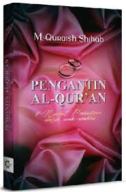 Maybe you would like to learn more about one of these? Pengantin Al Quran 8 Nasehat Perkawinan Untuk Anak Anakku