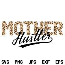 Download Mother Hustler Svg Mother Mom Hustle Quotes Svg Png Dxf Cricut Designking On Artfire