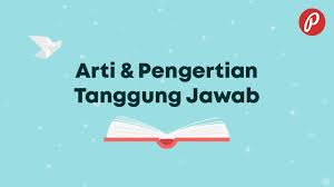 Dengan terang dia menyampaikan bahwa sebagai pekerja injil, dia juga bertanggung jawab untuk menghidupi kebutuhannya sendiri tanpa bermaksud untuk merepotkan kehidupan. Arti Pengertian Tanggung Jawab Kbbi Dengan Sinonim Antonim 2021 Poskata