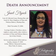 Fortunately, writing a death announcement can be simple. Delapenha Funeral Home Death Announcement Janet Flynch Late Of 6 Barnett Lane Montego Bay And Gayle St Mary Employee Of Time And Patience Bakery Montego Bay Died November 17 2020 Leaving