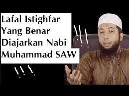 Lafal Istighfar Rasulullah Ustadz Khalid Basalamah Youtube