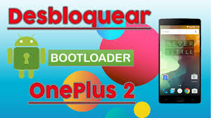 First, take a full backup of your phone. Oneplus 2 Como Desbloquear El Bootloader