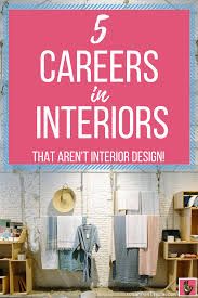 5 Careers In Interiors That Aren T Interior Design Interior Design School Education Design Interior Interior Design Courses