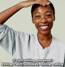 about love it's just chilling, you know? Poussey Oitnb Quotes Quotesgram