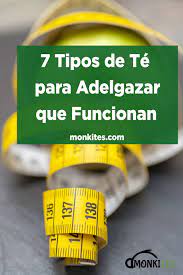 7 Tipos De Te Para Adelgazar Que Funcionan Te Para Adelgazar Hierbas Para Adelgazar Zumos Para Adelgazar