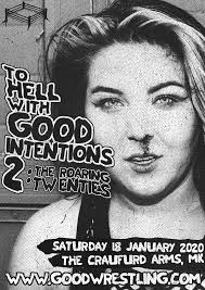 GOOD Wrestling: To Hell With Good Intentions 2 at The Craufurd Arms, Milton  Keynes