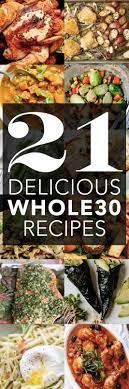 21 Delicious Whole30 Friendly Recipes Whole 30 Diet Whole 30 Recipes Whole Food Recipes