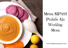 Mpasi buah naga juga baik untuk kesehatan jantung si kecil. Menu Mpasi Praktis Buat Working Mom Bunda Nameera S Blog Lifestyle Blogger