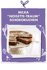 Milka Noisette Traum Schokokuchen Milka Kuchen Schokokuchen Schokokuchen Backen