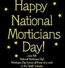 Happy National Morticians Day Death Humor Mortician Funeral Director