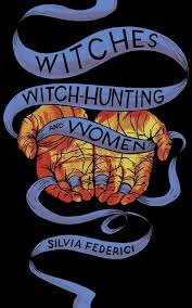 Rider haggard, king solomon's mines: Witches Witch Hunting And Women Federici Silvia 9781629635682 Amazon Com Books