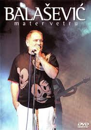 Kredit umožní i stahování neomezenou. Balasevic Mater Vetru 2004 Dvd Discogs