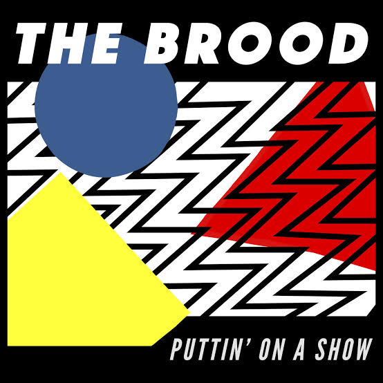 Puttin' On A Show | The Brood
