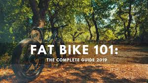 Fat Bike 101 The Complete Guide 2019 Rinasclta Bike
