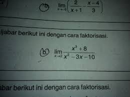 Limit fungsi bab • limit fungsi • pendekatan (kiri dan kanan) • bentuk tentu dan tak tentu • perkalian sekawan. Tentukan Nilai Limit Berikut Dengam Cara Faktorisasi Brainly Co Id