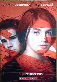 Betrayal (Chasing Yesterday): Wasserman, Robin: 9780439933414: Amazon.com:  Books