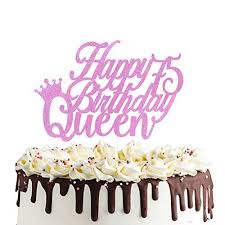And just in case you are running out of ideas, we have some right here for you: Happy 75th Queen Birthday Cake Topper Cheers To 75 Years 75 Fabulous Ninelife Europe