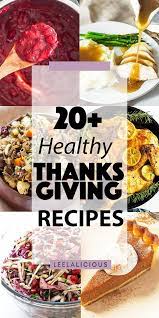 20 Healthy Thanksgiving Recipes Leelalicious Healthy Thanksgiving Recipes Recipes Vegan Thanksgiving Recipes