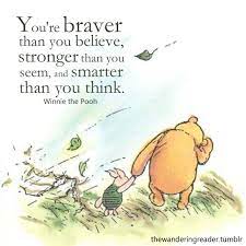 Here's a popular pooh quote tattoo: Winnie The Pooh Quote You Are Braver Than You Believe Stronger Than You Seem And Smarter Than You Think Winnie The Pooh Quotes Pooh Quotes Pooh