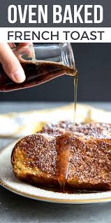 Oven French Toast Is Easy To Make Tastes Just As Amazing As Traditional French Toast Serv Oven Baked French Toast Oven French Toast Recipe Oven French Toast