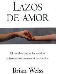 Recomendaciones Literarias De Cece Lazos De Amor Dr Brian Weiss Brian Weiss Libros Walter Riso Libros