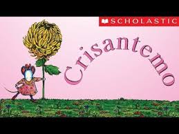 4 Scholastic S Chrysanthemum Espanol Youtube Libros Para Ninos Ninos Libros