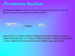 Fungsi kuadrat dapat digambarkan ke dalam koordinat kartesius sehingga diperoleh suatu grafik fungsi kuadrat. Persamaan Kuadrat Persamaan Kuadrat Adalah Suatu Persamaan Polinomial Berorde Dua Bentuk Umum Dari Persamaan Kuadrat Adalah Dengan Huruf Huruf A B Dan Ppt Download