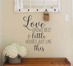 Vinyl Wall Decal Love Grows Best In Little Houses Just Like Etsy Welcome Quotes Vinyl Wall Decals Wall Vinyl Decor