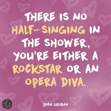 Singing In The Shower Singing Quotes Inspirational Thoughts Singing