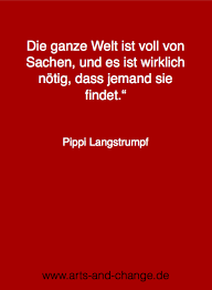 Die Ganze Welt Ist Voll Von Sachen Und Es Ist Wirklich Notig Dass Jemand Sie Findet Pippi Langstrumpf Spruche Zitate Spruche Schlaue Zitate
