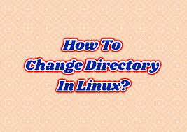 How do i change my home directory in linux? How To Change Directory In Linux Linuxtect