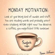 Pin By Michelle Laurent On Coffee Coffee Quotes Monday Coffee Quotes Funny Monday Motivation Quotes