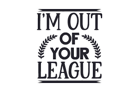 Download I M Out Of Your League Svg Cut File By Creative Fabrica Crafts Creative Fabrica Yellowimages Mockups