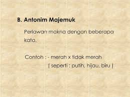 Antonim adalah suatu kata yang artinya berlawanan satu sama lain. Ppt Bahasa Indonesia Powerpoint Presentation Free Download Id 5539745